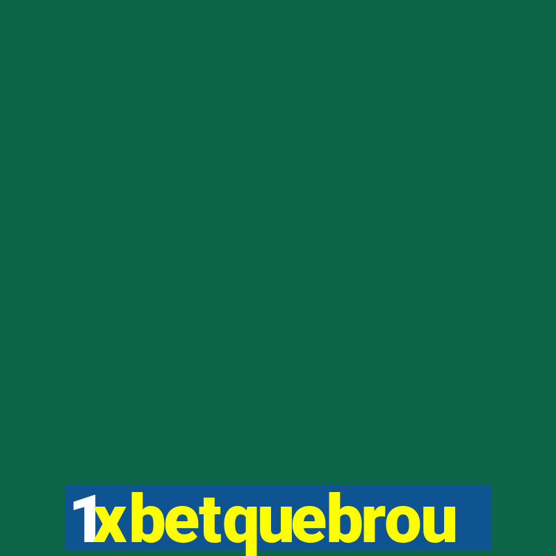 1xbetquebrou