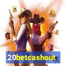 20betcashout