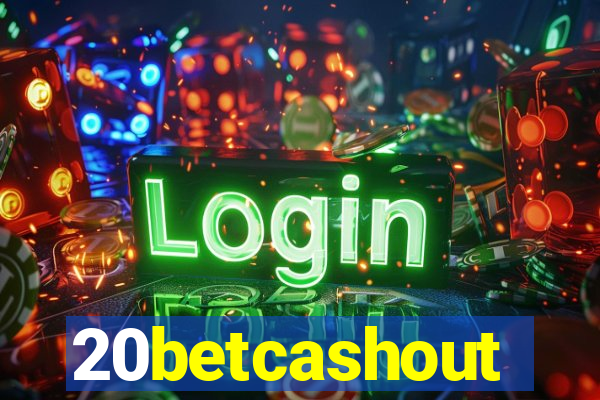 20betcashout