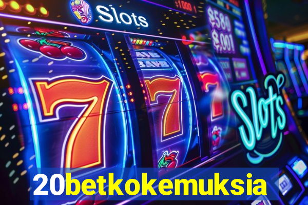 20betkokemuksia