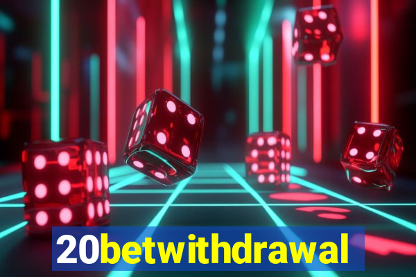 20betwithdrawal