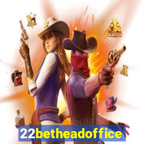 22betheadoffice