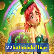 22betheadoffice