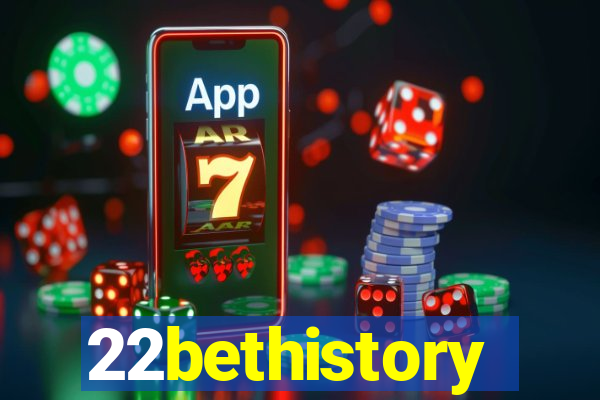 22bethistory