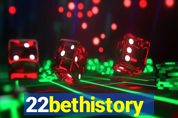 22bethistory