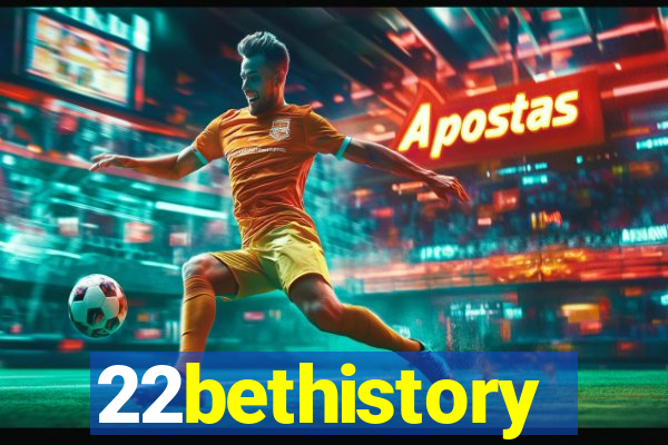 22bethistory