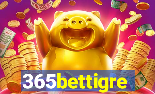 365bettigre