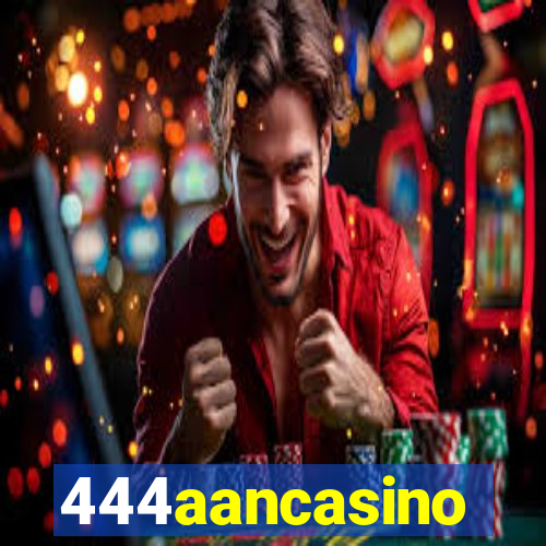 444aancasino