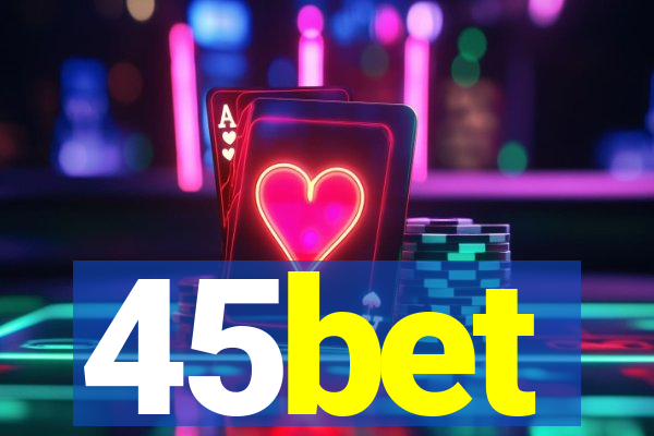 45bet