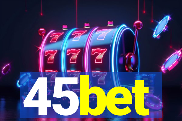 45bet