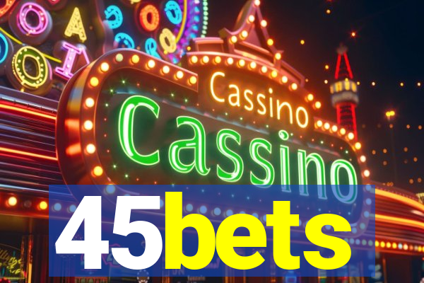 45bets