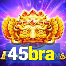 45bra