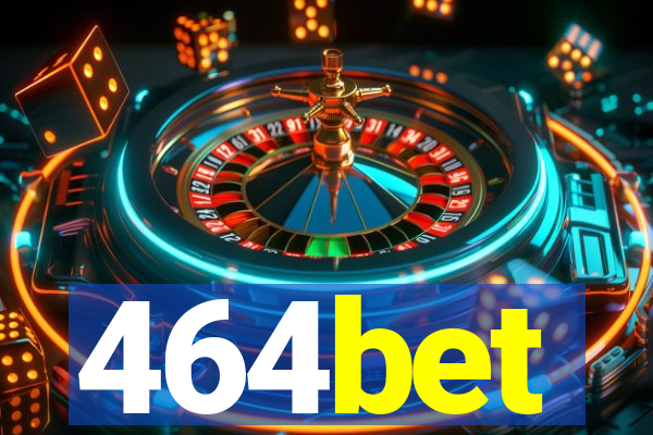 464bet