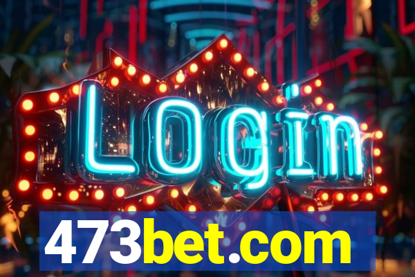 473bet.com