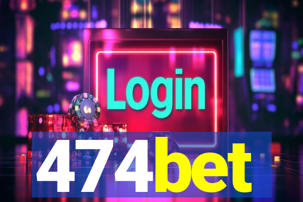 474bet