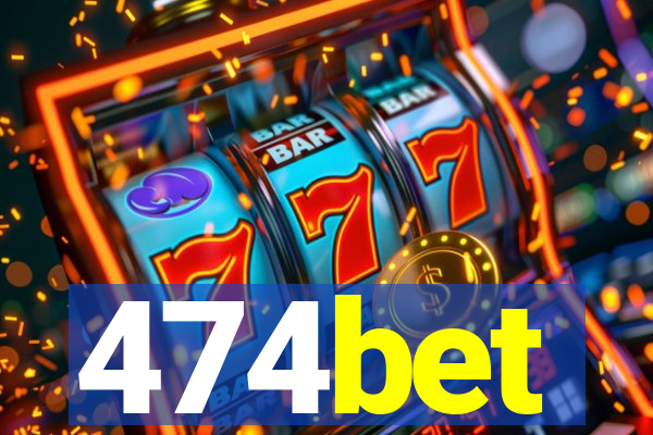 474bet