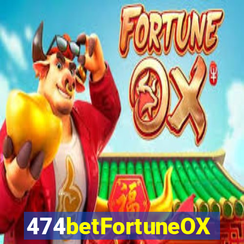 474betFortuneOX