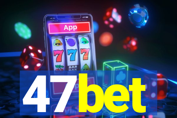 47bet