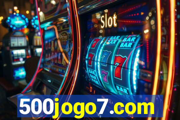 500jogo7.com