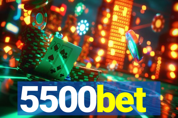 5500bet