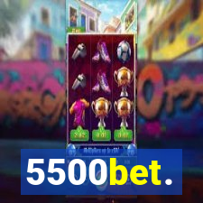 5500bet.