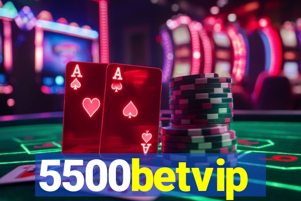 5500betvip