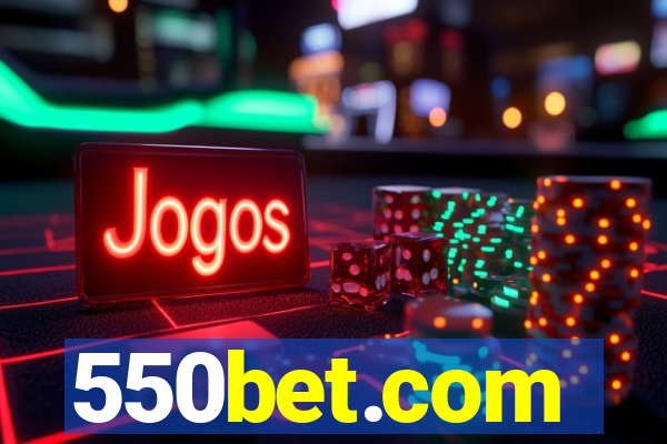 550bet.com