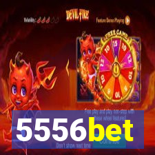 5556bet