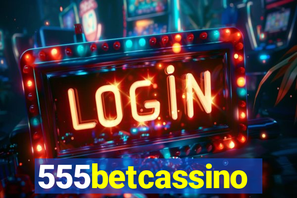 555betcassino