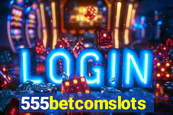 555betcomslots