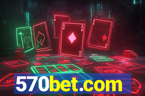 570bet.com