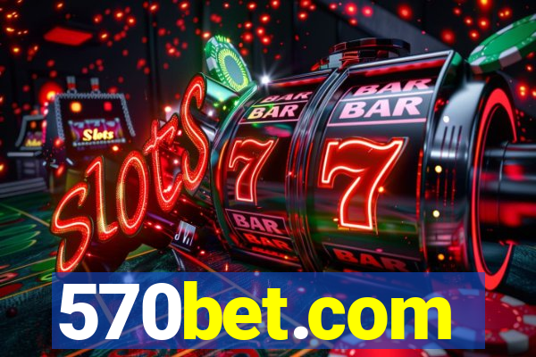 570bet.com