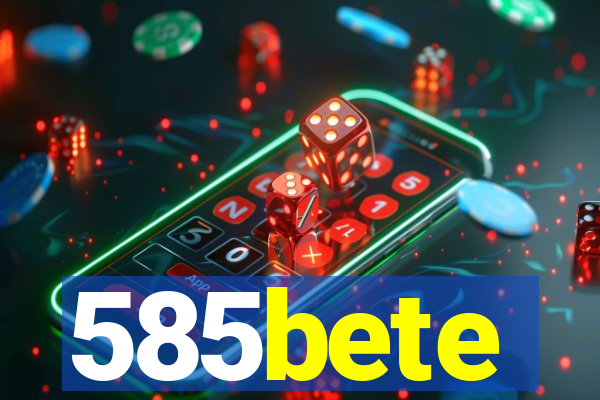 585bete