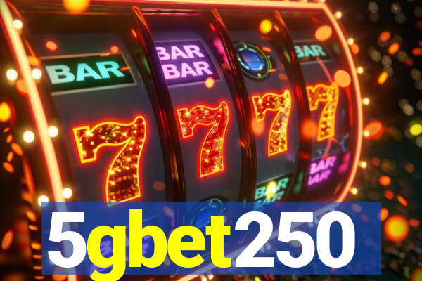 5gbet250