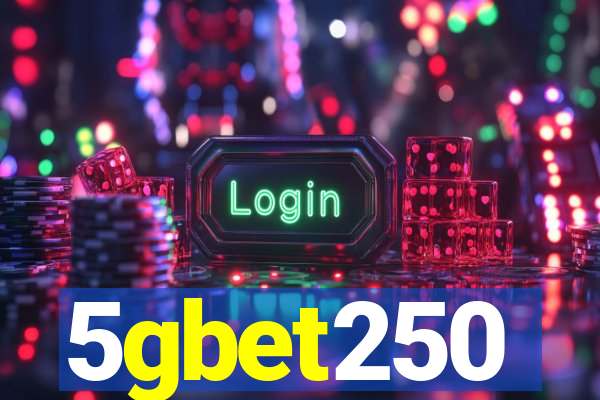 5gbet250