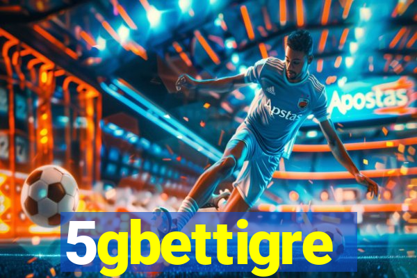 5gbettigre