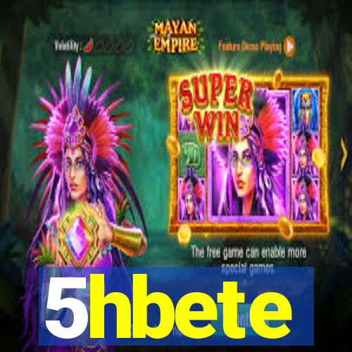 5hbete