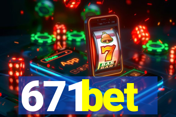 671bet