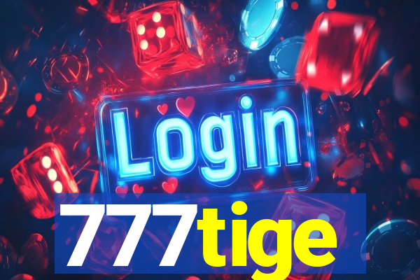 777tige