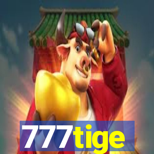 777tige