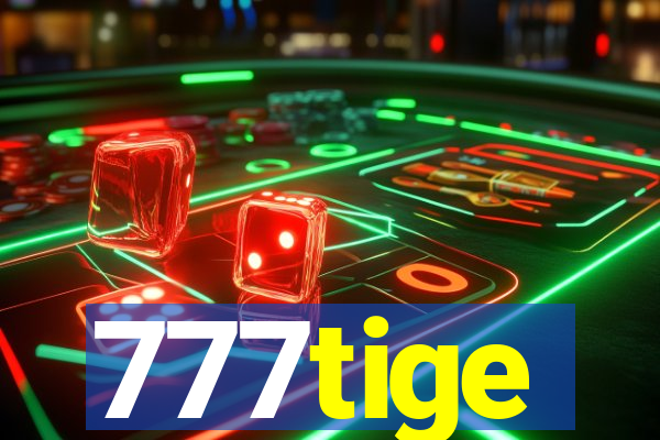 777tige