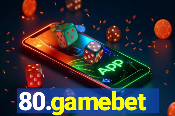 80.gamebet