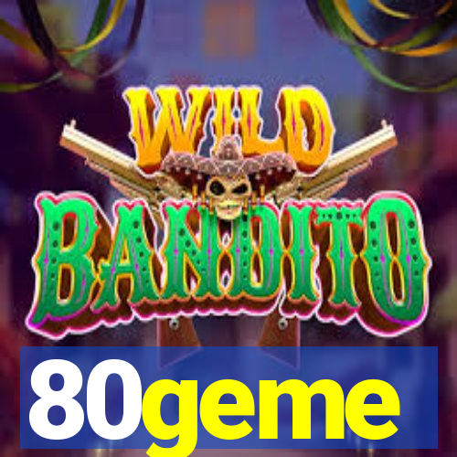 80geme