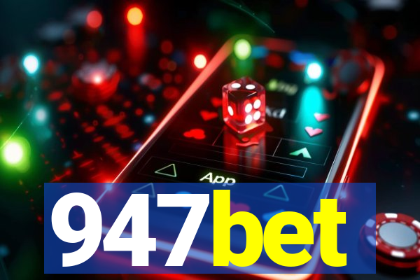 947bet