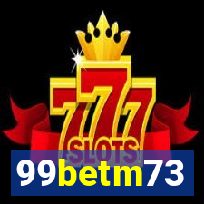 99betm73