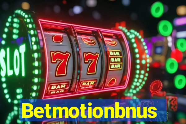 Betmotionbnus