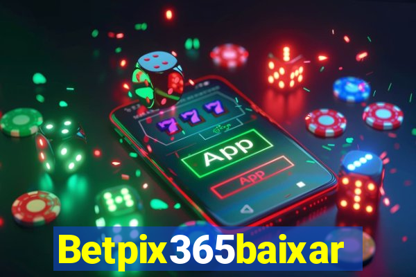 Betpix365baixar