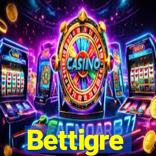 Bettigre