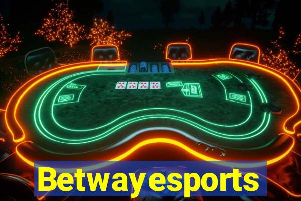 Betwayesports