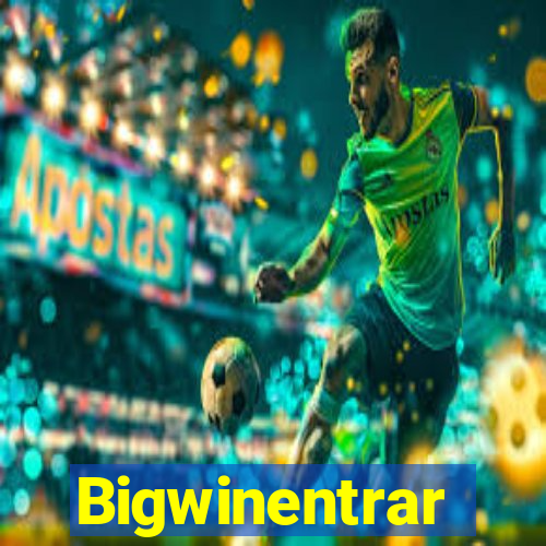 Bigwinentrar